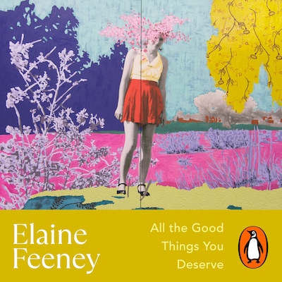 All the Good Things You Deserve – omslag til lydbogen af Elaine Feeney