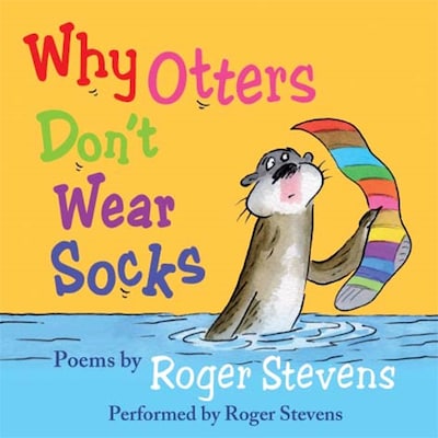Why Otters Don't Wear Socks and other poems – omslag till ljudboken av Roger Stevens