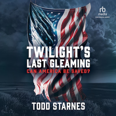 Twilight's Last Gleaming – omslag til lydbogen af Todd Starnes