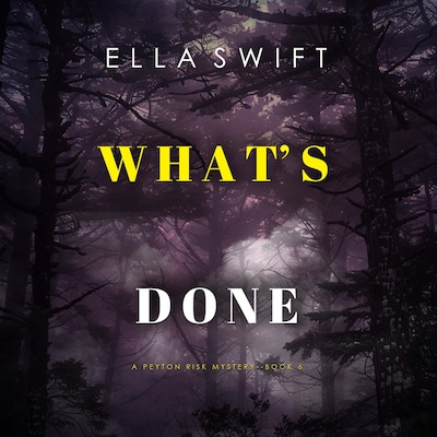 What's Done (A Peyton Risk Suspense Thriller—Book 6)