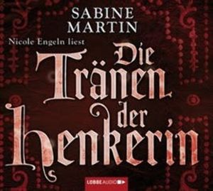 Die Tränen der Henkerin – okładka audiobooka, autor Sabine Martin