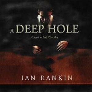 A Deep Hole – okładka audiobooka, autor Ian Rankin