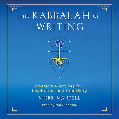 The Kabbalah of Writing – omslag til lydbogen af Sherri Mandell