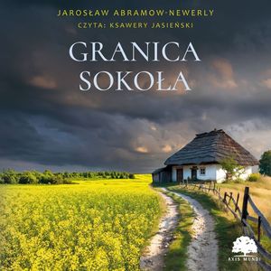 Granica Sokoła – okładka audiobooka, autor Jarosław Abramow-Newerly