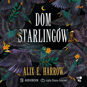 Dom Starlingów – okładka audiobooka, autor Alix E. Harrow