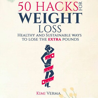 50 Intelligent Hacks For Weight Loss – omslag til lydbogen af Kimi Verma