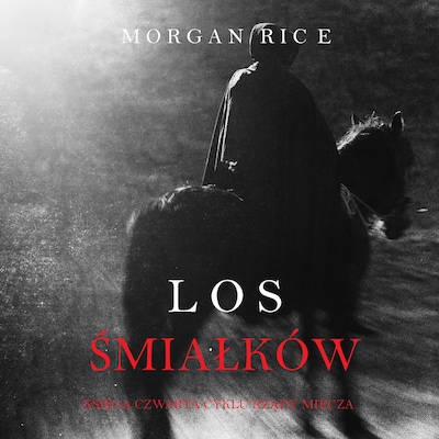 Los Śmiałków (Księga Czwarta Cyklu Rządy Miecza) – okładka audiobooka, autor Morgan Rice