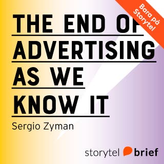 The End of Advertising as we know it