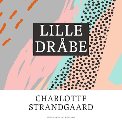 Lille dråbe – omslag til lydbogen af Charlotte Strandgaard