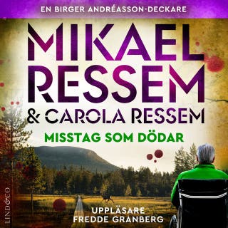 Misstag som dödar – omslag till ljudboken av Carola Ressem,Mikael Ressem