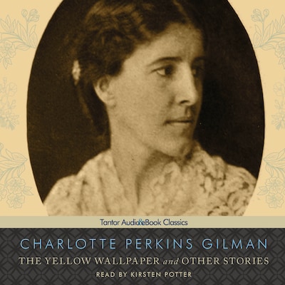 The Yellow Wallpaper and Other Stories – omslag til lydbogen af Charlotte Perkins Gilman