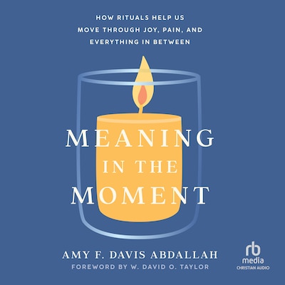 Meaning in the Moment – omslag til lydbogen af Amy F. Davis Abdallah