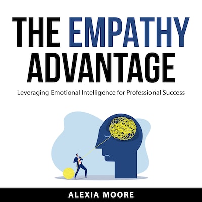 The Empathy Advantage – omslag til lydbogen af Alexia Moore