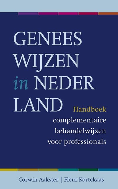 Geneeswijzen in Nederland: handboek complementaire behandelwijzen voor professionals – omslag van het luisterboek van Corwin Aakster,Fleur Kortekaas