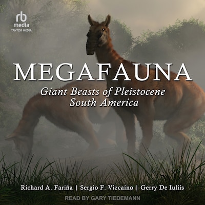 Megafauna – omslag til lydbogen af Richard A. Fariña, Sergio F. Vizcaíno, Gerry De Iuliis