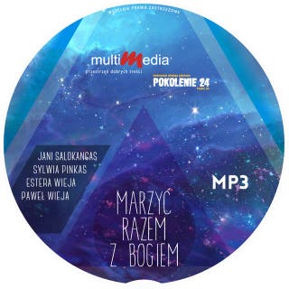 Pokolenie 24 – Marzyć razem z Bogiem – okładka audiobooka, autor Sylwia Pinkas, Estera Wieja, Paweł Wieja, Jani Salokangas