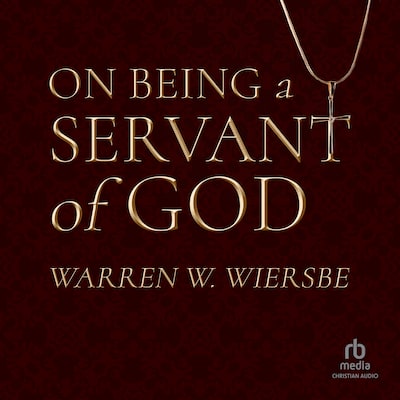 On Being a Servant of God – omslag til lydbogen af Warren W. Wiersbe