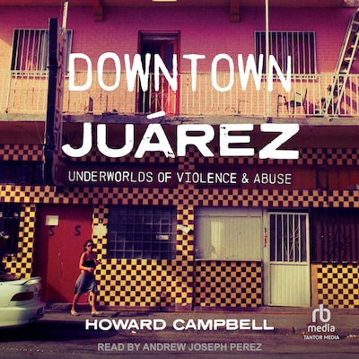 Downtown Juárez – omslag til lydbogen af Howard Campbell