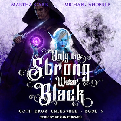 Only the Strong Wear Black – omslag til lydbogen af Martha Carr, Michael Anderle