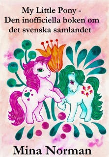 My Little Pony - Den inofficiella boken om det svenska samlandet – omslag till ljudboken av Mina Norman