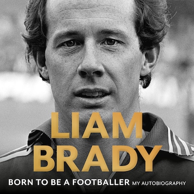 Born to be a Footballer: My Autobiography – omslag till ljudboken av Liam Brady
