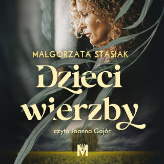 Dzieci wierzby – okładka audiobooka, autor Małgorzata Stasiak