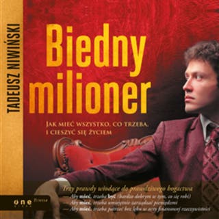 Biedny milioner. Jak mieć wszystko co trzeba i cieszyć się życiem – okładka audiobooka, autor Tadeusz Niwiński
