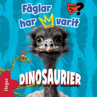Visste du att fåglar har varit dinosaurier? – omslag till ljudboken av Emelie Olofsson