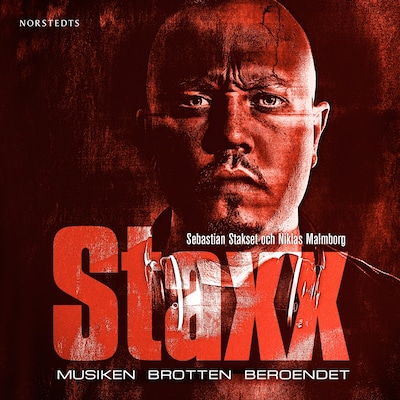 Sebbe Staxx : musiken, brotten, beroendet