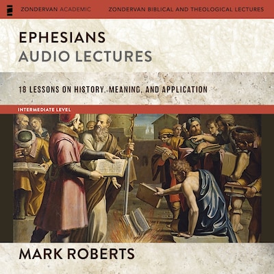 Ephesians: Audio Lectures (The Story of God Bible Commentary)