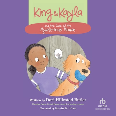 King & Kayla and the Case of the Mysterious Mouse