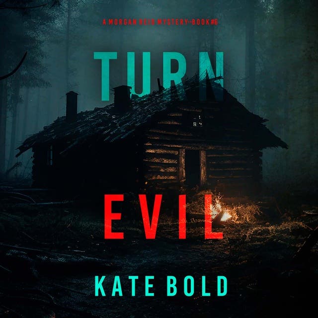Turn Evil (A Morgan Reid FBI Suspense Thriller—Book Six) – omslag til lydbogen af Kate Bold