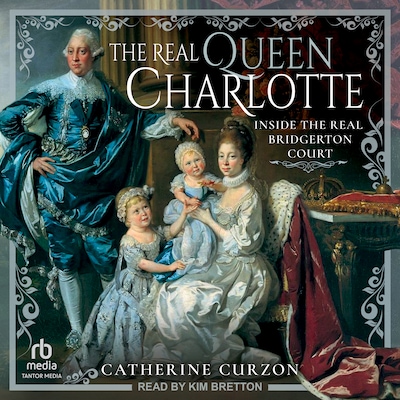 The Real Queen Charlotte – omslag til lydbogen af Catherine Curzon