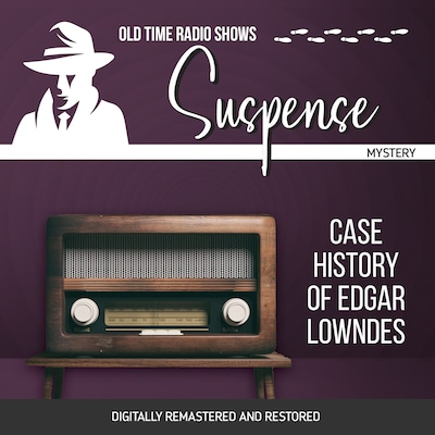 Suspense: Case History of Edgar Lowndes