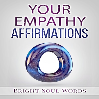 Your Empathy Affirmations – omslag til lydbogen af Bright Soul Words