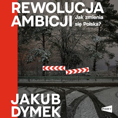 Rewolucja ambicji – okładka audiobooka, autor Jakub Dymek