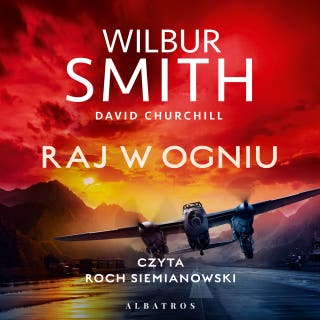 RAJ W OGNIU – okładka audiobooka, autor Smith Wilbur, Churchill David