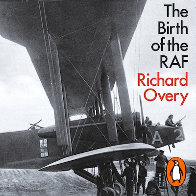 The Birth of the RAF, 1918 – omslag til lydbogen af Richard Overy