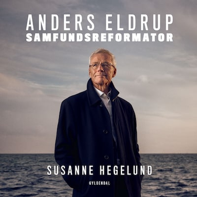 Anders Eldrup – samfundsreformator – omslag til lydbogen af Susanne Hegelund