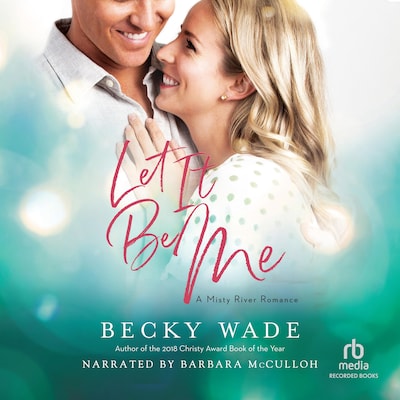 Let It Be Me – omslag til lydbogen af Becky Wade
