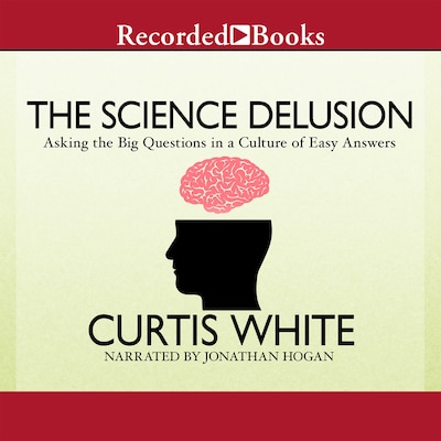 The Science Delusion