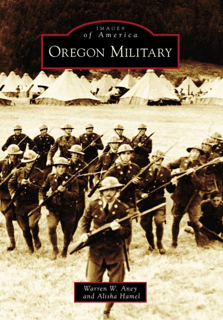 Oregon Military – omslag til lydbogen af Warren W Aney, Alisha Hamel