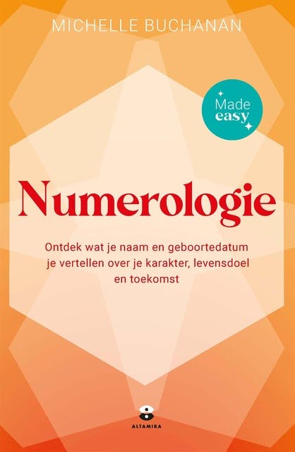 Numerologie - Made easy: Ontdek wat je naam en geboortedatum je vertellen over je karakter, levensdoel en toekomst – omslag van het luisterboek van Michelle Buchanan