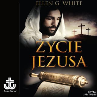 Życie Jezusa – okładka audiobooka, autor Ellen G. White