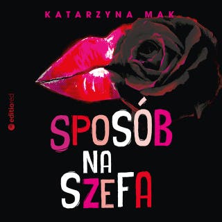 Sposób na szefa – okładka audiobooka, autor Katarzyna Mak