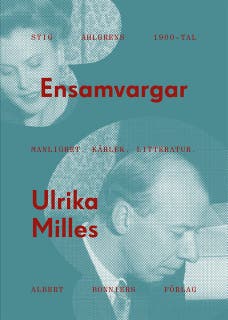 Ensamvargar : Stig Ahlgrens 1900-tal. Manlighet, kärlek och litteratur – omslag till ljudboken av Ulrika Milles
