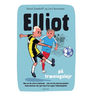 Elliot 2 - Elliot på træningslejr – omslag til lydbogen af Daniel Zimakoff