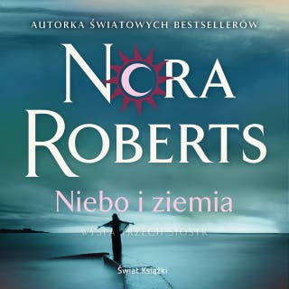 Niebo i ziemia. Wyspa Trzech Sióstr – okładka audiobooka, autor Nora Roberts