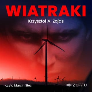 Wiatraki – okładka audiobooka, autor Krzysztof A. Zajas