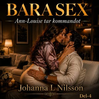 Bara sex: Ann-Louise tar kommandot